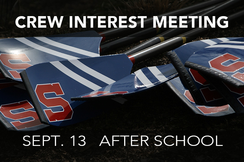 Crew Interest Meeting After School, Sept. 13